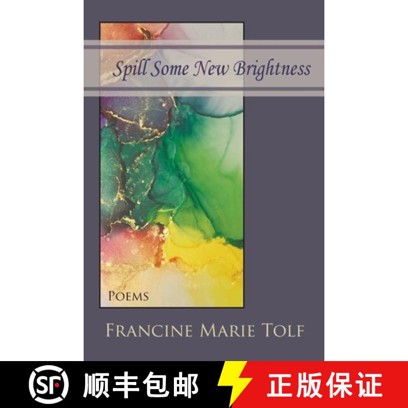 【2-3周达】Spill Some New Brightness: Poems [9781936671809]