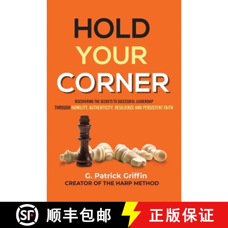 【3-4周达】Hold Your Corner: Discovering The Secrets To Successful Leadership Through Humility, Authe... [9781732896161]