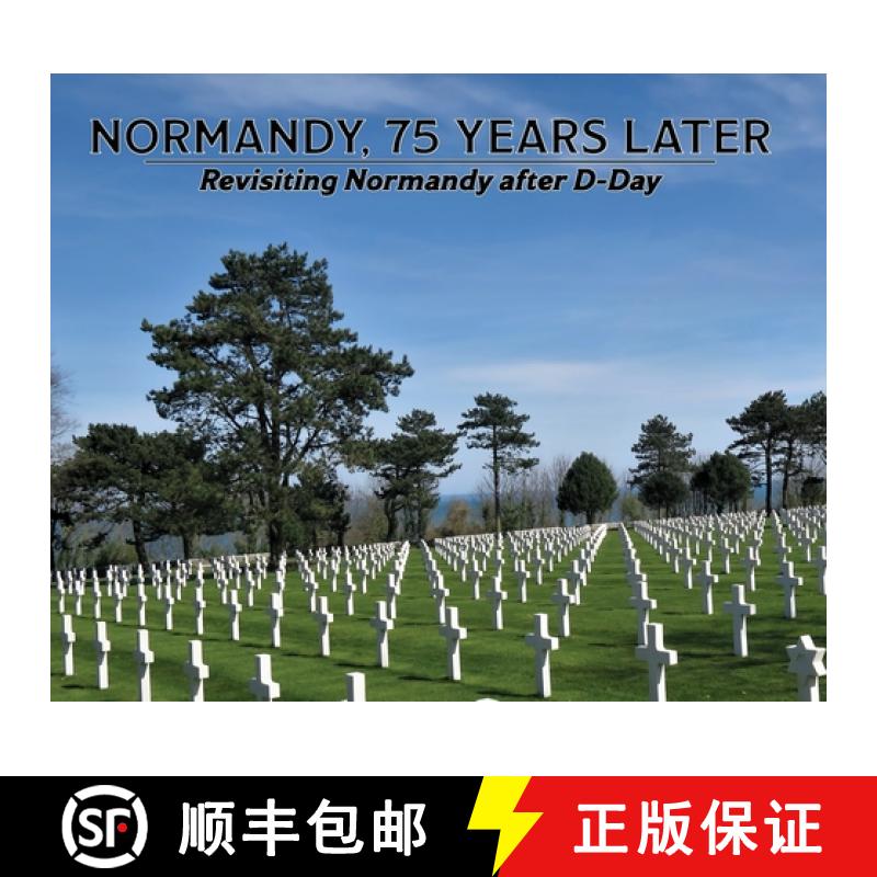 【2-3周达】Normandy, 75 Years Later: Revisiting Normandy after D-Day [9781610054324]