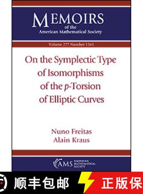 【3-4周达】On the Symplectic Type of Isomorphisms of the $p$-Torsion of Elliptic Curves [9781470452100]