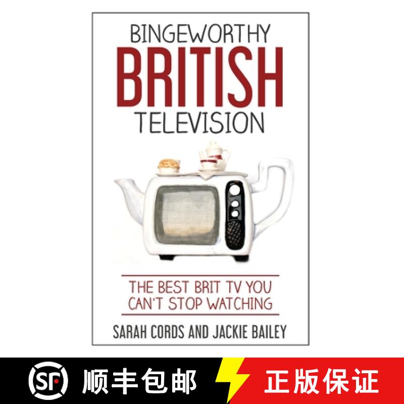 【3-4周达】Bingeworthy British Television: The Best Brit TV You Can't Stop Watching [9780960048700]