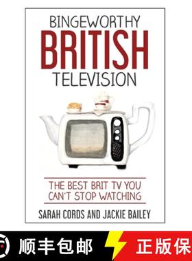 预订 Bingeworthy British Television: The Best Brit TV You Can't Stop Watching [9780960048700]