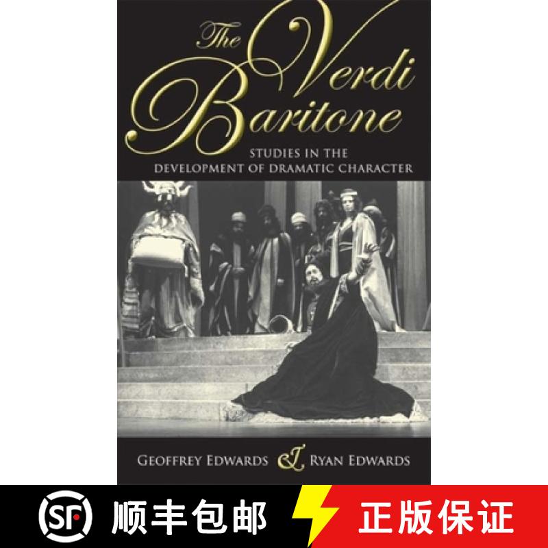 【3-4周达】The Verdi Baritone: Studies in the Development of Dramatic Character [9780253220394]
