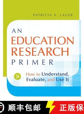 【3-4周达】An Education Research Primer: How To Understand, Evaluate, And Use It [Wiley教育学] [9780787983239]