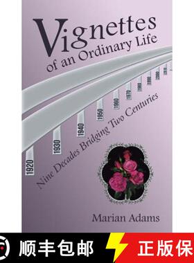 【3-4周达】Vignettes of an Ordinary Life: Nine Decades Bridging Two Centuries [9781480855977]