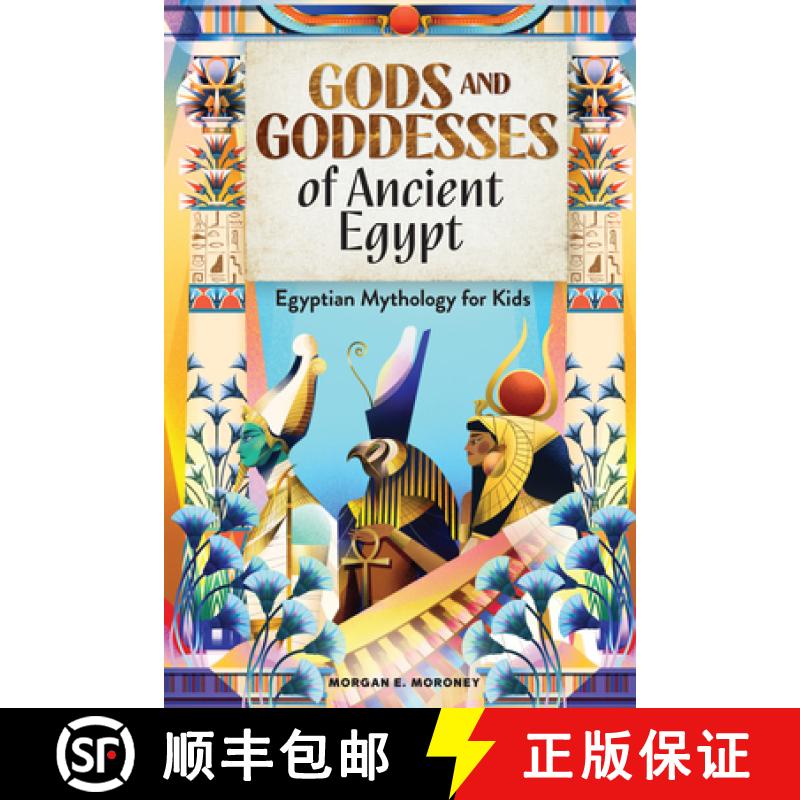 【2-3周达】Gods and Goddesses of Ancient Egypt: Egyptian Mythology for Kids [9781646114238]