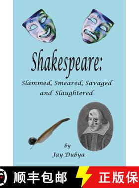 预订 Shakespeare: Slammed, Smeared, Savaged and Slaughtered [9781589094574]