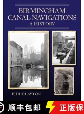 【3-4周达】Birmingham Canal Navigations: A History [9780719840197]