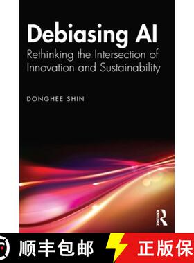 【3-4周达】Debiasing AI: Rethinking the Intersection of Innovation and Sustainability [9781032869773]