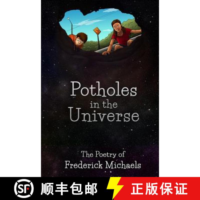 【3-4周达】Potholes in the Universe: The Poetry of Frederick Michaels [9781937793357]