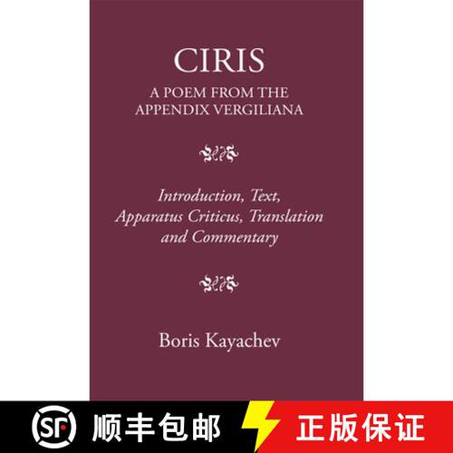 【3-4周达】精装 Ciris. A Poem from the Appendix Vergiliana – Introduction,  Text, Apparatus  Criticu... [9781910589816]