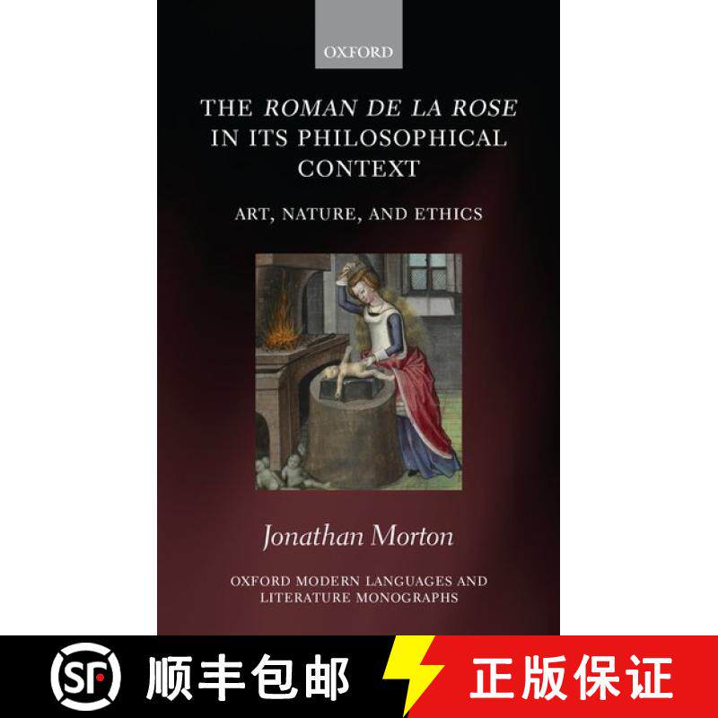 【3-4周达】The Roman de la rose in its Philosophical Context: Art, Nature, and Ethics [9780198816669]