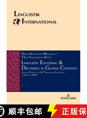 【3-4周达】Linguistic Encoding & Decoding in Global Contexts : Selected Papers of the 54th Linguistic... [9783631898994]