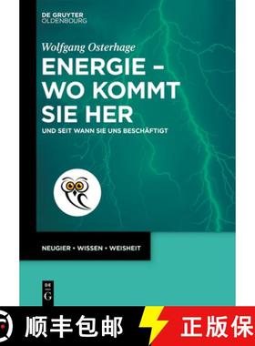 预订 Energie - Wo Kommt Sie Her: Und Seit Wann Sie Uns Beschäftigt [9783111151724]