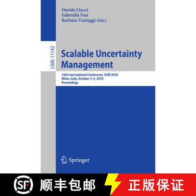 【3-4周达】Scalable Uncertainty Management : 12th International Conference, SUM 2018, Milan, Italy, O... [9783030004606]
