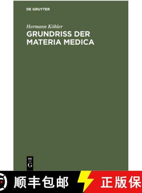 预订 Grundriss Der Materia Medica: Fur Praktische AErzte Und Studirende. Mit Besonderer Rucksichtnahm... [9783112366936]
