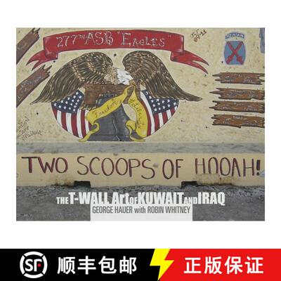 【3-4周达】精装 Two Scoops of Hooah!: The T-Wall Art of Kuwait and Iraq: The T-Wall Art of Kuwait and... [9780764349508]