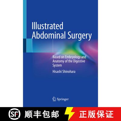 【3-4周达】Illustrated Abdominal Surgery: Based on Embryology and Anatomy of the Digestive System [9789811517983]