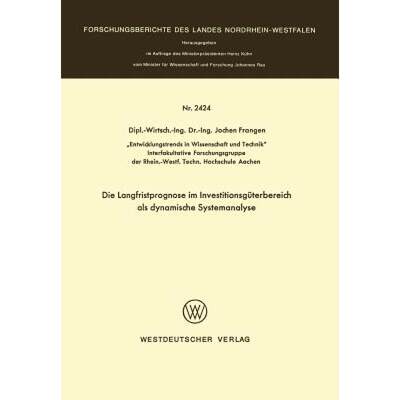 【4周达】Die Langfristprognose Im Investitionsgüterbereich ALS Dynamische Systemanalyse [9783531024240]