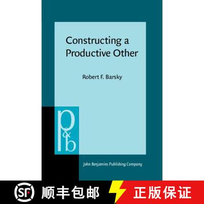 【3-4周达】精装 Constructing a Productive Other: Discourse Theory and the Convention Refugee Hearing [9789027250414]