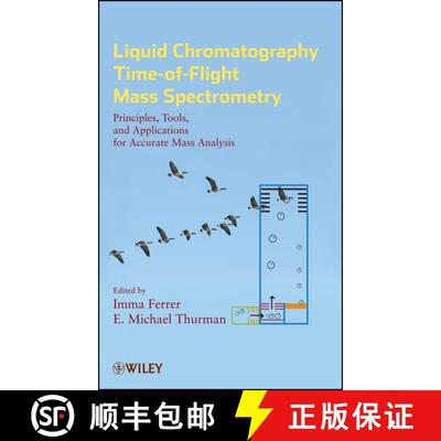 【3-4周达】Liquid Chromatography Time-Of-Flight Mass Spectrometry: Principles, Tools, And Application... [9780470137970]