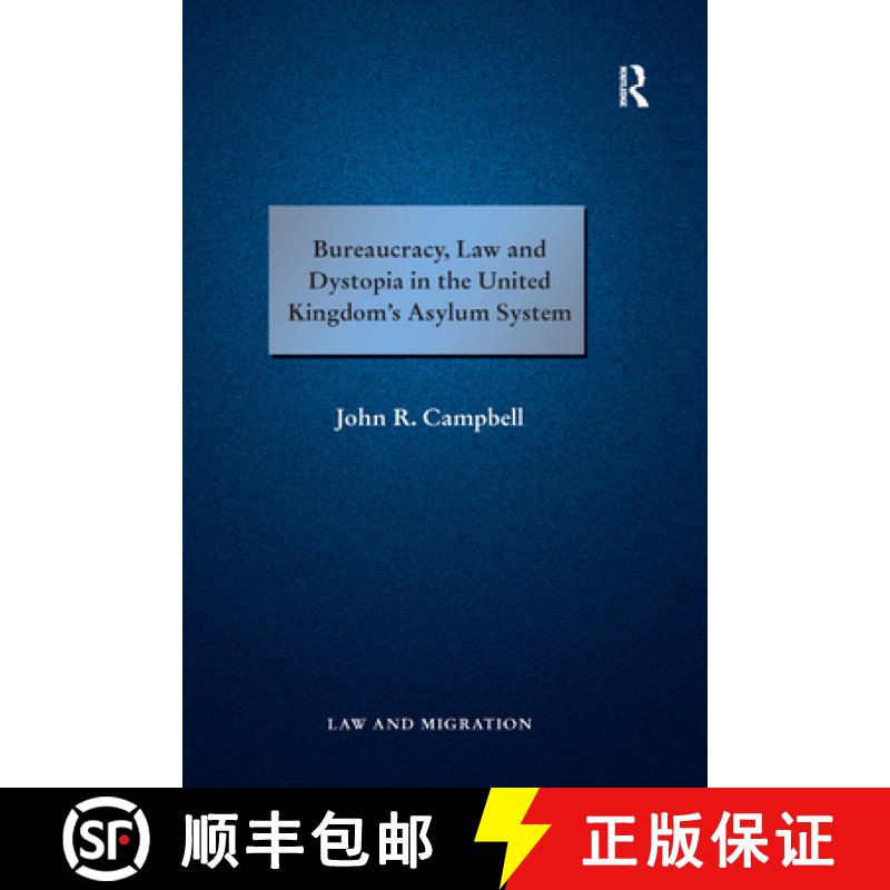 【3-4周达】Bureaucracy, Law and Dystopia in the United Kingdom's Asylum System [9780367266370]
