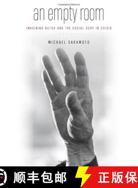【3-4周达】An Empty Room: Imagining Butoh and the Social Body in Crisis [9780819580641]