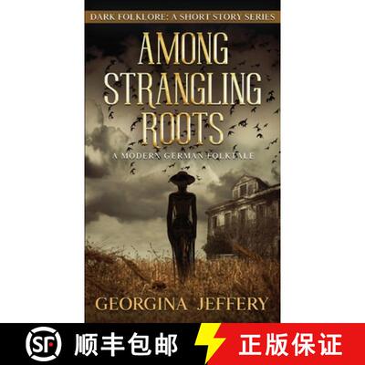 【3-4周达】Among Strangling Roots: A Modern German Folktale [9781838149871]