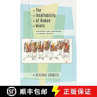 Insatiability Wants The Market 9780226278537 4周达 and Economics Human Society Aesthetics
