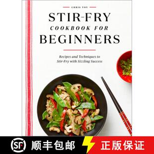 【3-4周达】Stir-Fry Cookbook for Beginners: Recipes and Techniques to Stir-Fry with Sizzling Success [9781648765711]