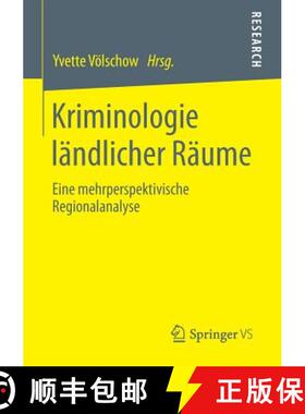 【3-4周达】Kriminologie ländlicher Räume : Eine mehrperspektivische Regionalanalyse [9783658046453]