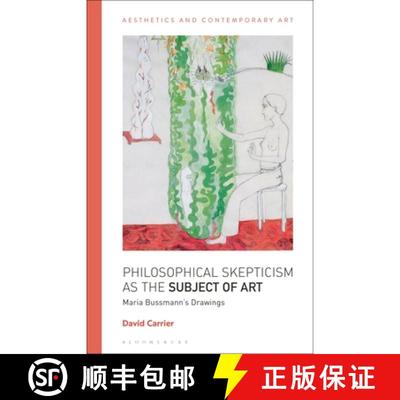 【3-4周达】Philosophical Skepticism as the Subject of Art: Maria Bussmann's Drawings [9781350245136]