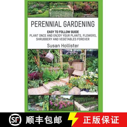 【3-4周达】Perennial Gardening: Easy To Follow Guide: Plant Once And Enjoy Your Plants, Flowers, Shru... [9781640482425]