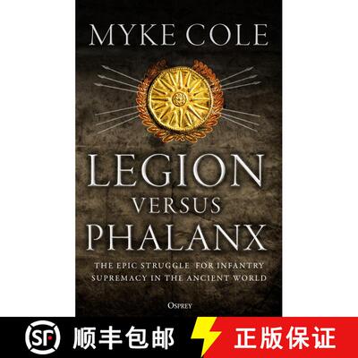 【3-4周达】Legion versus Phalanx: The Epic Struggle for Infantry Supremacy in the Ancient World [9781472841124]