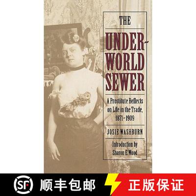 【3-4周达】The Underworld Sewer: A Prostitute Reflects on Life in the Trade, 1871-1909 [9780803297975]