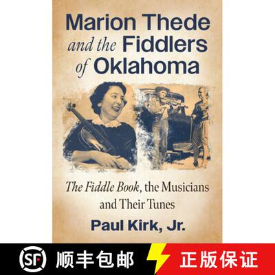 【3-4周达】Marion Thede and the Fiddlers of Oklahoma: The Fiddle Book, the Musicians and Their Tunes [9781476697499]