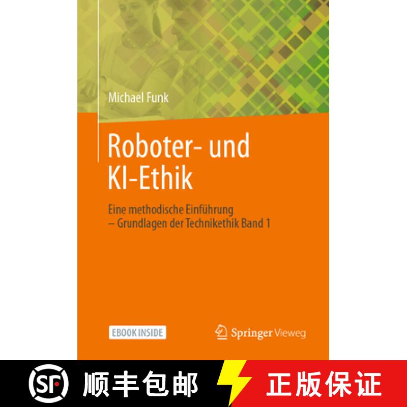 【4周达】Roboter- Und Ki-Ethik: Eine Methodische Einführung - Grundlagen Der Technikethik Band 1 [9783658346652]
