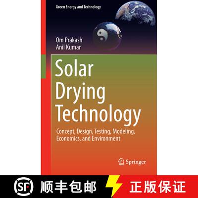 【3-4周达】精装 Solar Drying Technology: Concept, Design, Testing, Modeling, Economics, and Environme... [9789811038327]