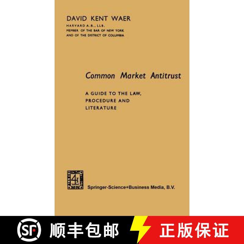 【3-4周达】Common Market Antitrust : A Guide to the Law, Procedure and Literature [9789401752534]