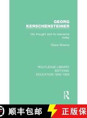 【3-4周达】Georg Kerschensteiner : His Thought and its Relevance Today [9781138214514]