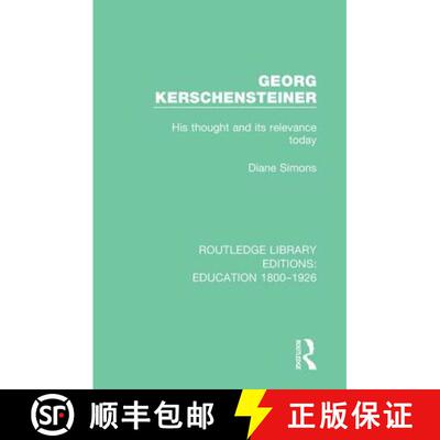 【3-4周达】Georg Kerschensteiner : His Thought and its Relevance Today [9781138214514]