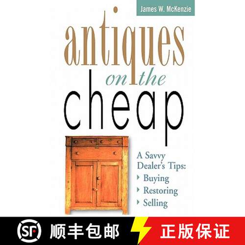 【3-4周达】Antiques on the Cheap: A Savvy Dealer's Tips : Buying, Restoring, Selling [9781580170734]