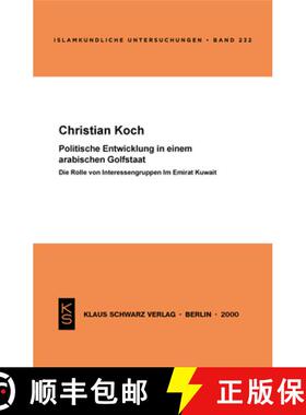 预订 Politische Entwicklung in Einem Arabischen Golfstaat: Die Rolle Von Interessengruppen Im Emirat ... [9783879972852]