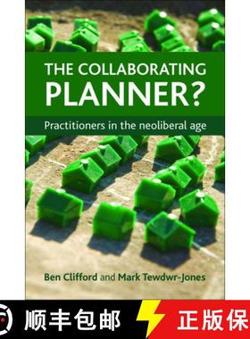 【2-3周达】The Collaborating Planner?: Practitioners in the Neoliberal Age [9781447305101]