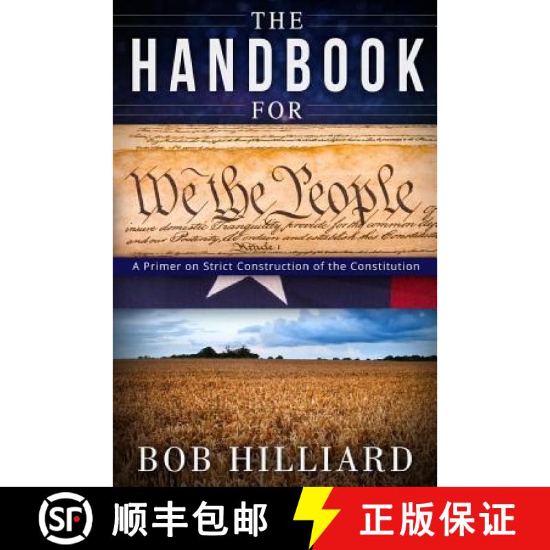 【3-4周达】Handbook for We the People: A Primer on Strict Construction of the Constitution [9780692666081]