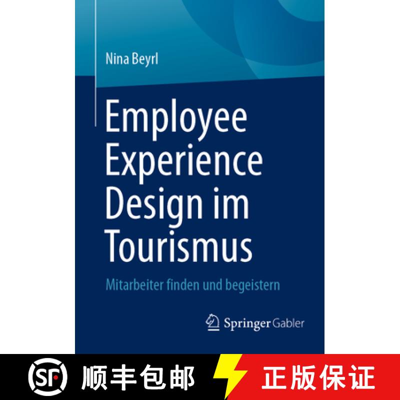 【3-4周达】Employee Experience Design im Tourismus : Mitarbeiter finden und begeistern [9783658467029]