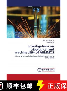 预订 Investigations on tribological and machinability of AHMMC'S [9786203028393]