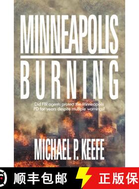 【3-4周达】Minneapolis Burning: Did Fbi Agents Protect the Minneapolis Pd for Years Despite Multiple ... [9781665733564]