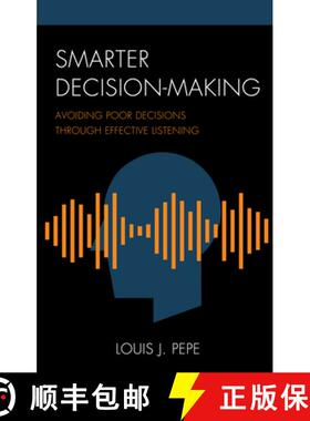 预订 Smarter Decision-Making : Avoiding Poor Decisions through Effective Listening [9781475854541]
