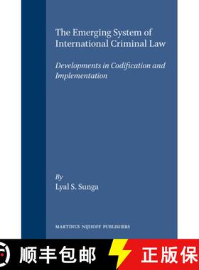 预订 The Emerging System of International Criminal Law: Developments in Codification and Implementation [9789041104724]